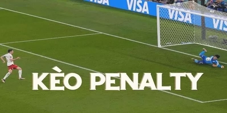 Kinh nghiệm đoán Kèo Penalty chuẩn