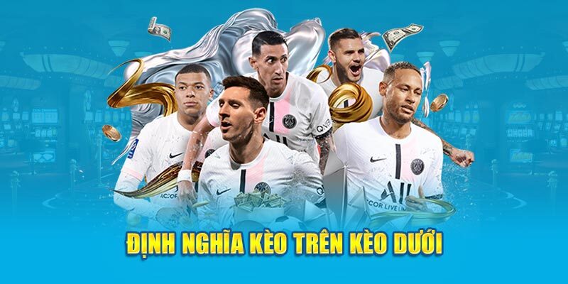 Kinh nghiệm đánh cược Kèo Trên Kèo Dưới hiệu quả