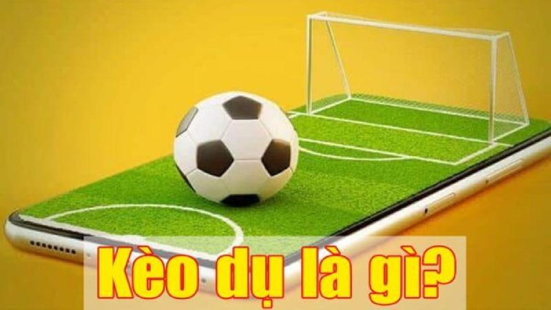 Cách nhận biết, phân tích và chơi kèo dụ hiệu quả