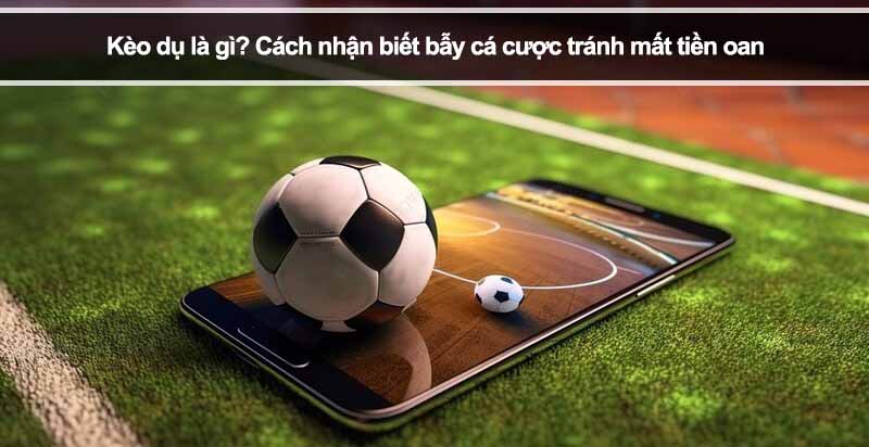 Kinh nghiệm chơi kèo dụ