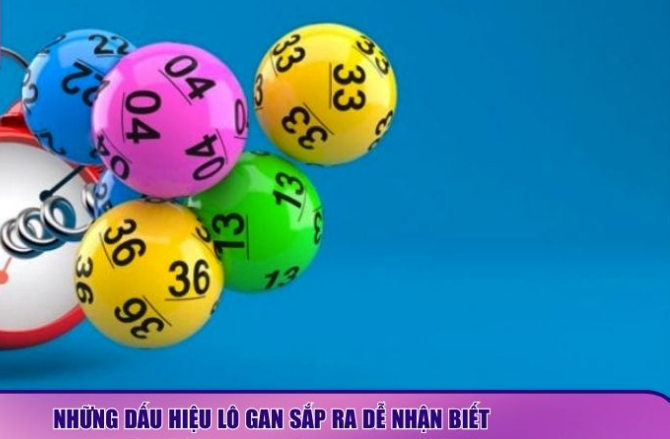 Những Dấu Hiệu Lô Gan Sắp Ra dễ nhận biết